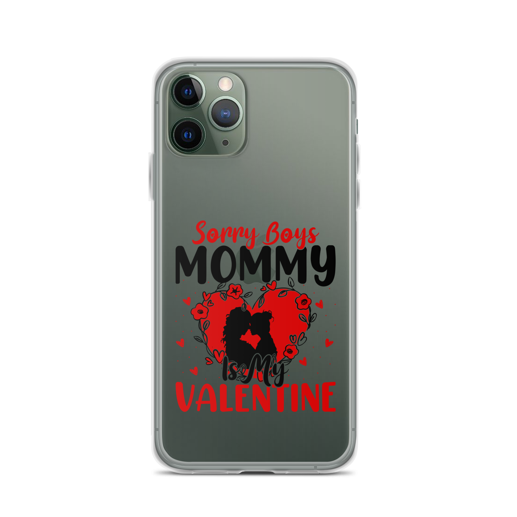 Sorry Boys Mommy Is My Valentine Clear Case for iPhone®