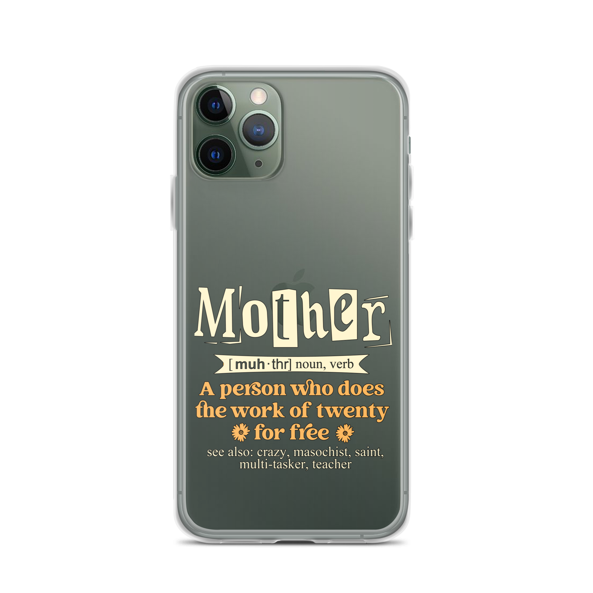 Mother: A Person Who Does The Work Of Twenty For Free Clear Case for iPhone®