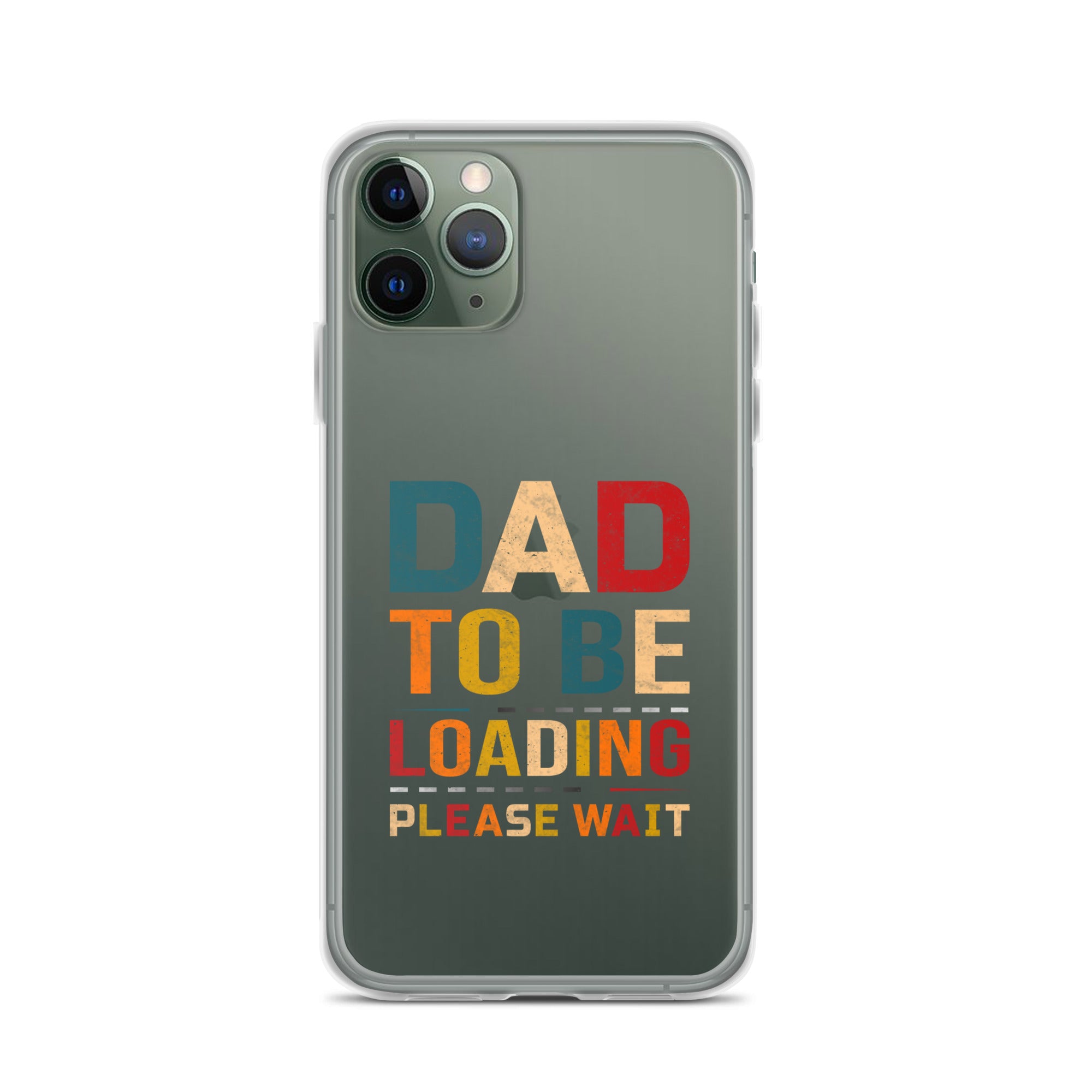 Dad To Be Loading Please Wait Clear Case for iPhone®