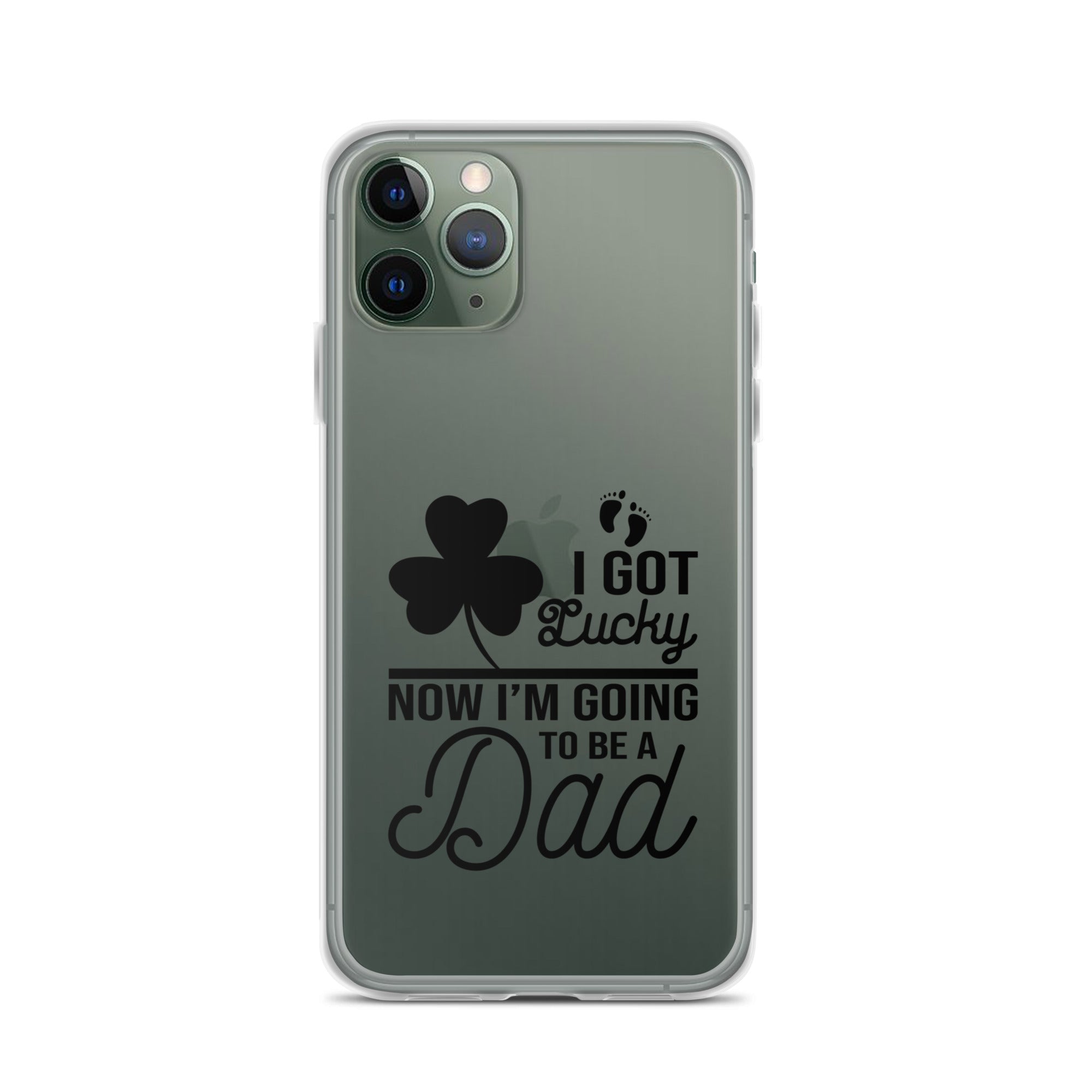 I Got Lucky Now Im Going To Be A Dad Clear Case for iPhone®