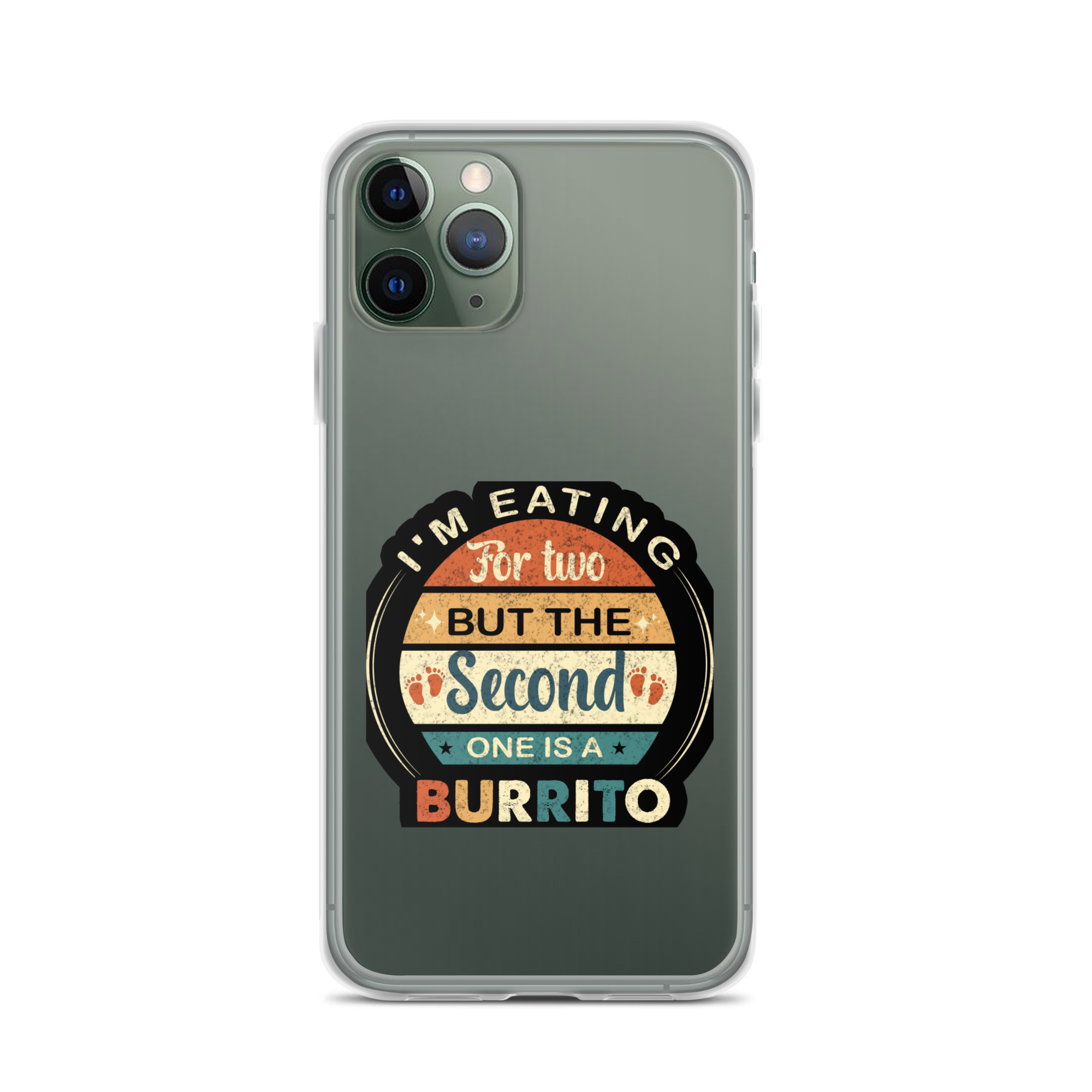 I'm Eating For Two But The Second One Is A Burrito Clear Case for iPhone®