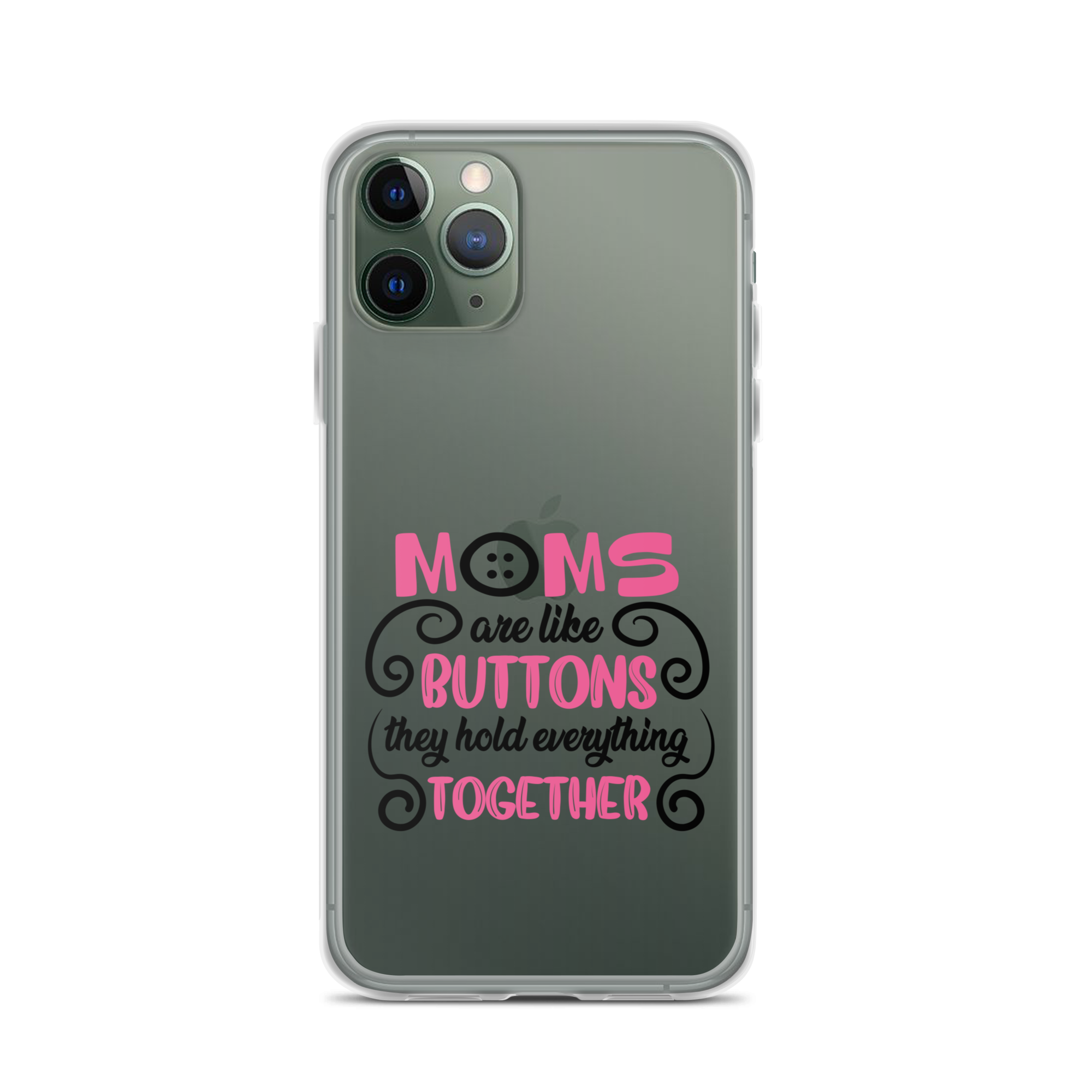 Moms Are Like Buttons They Hold Everything Together Clear Case for iPhone®