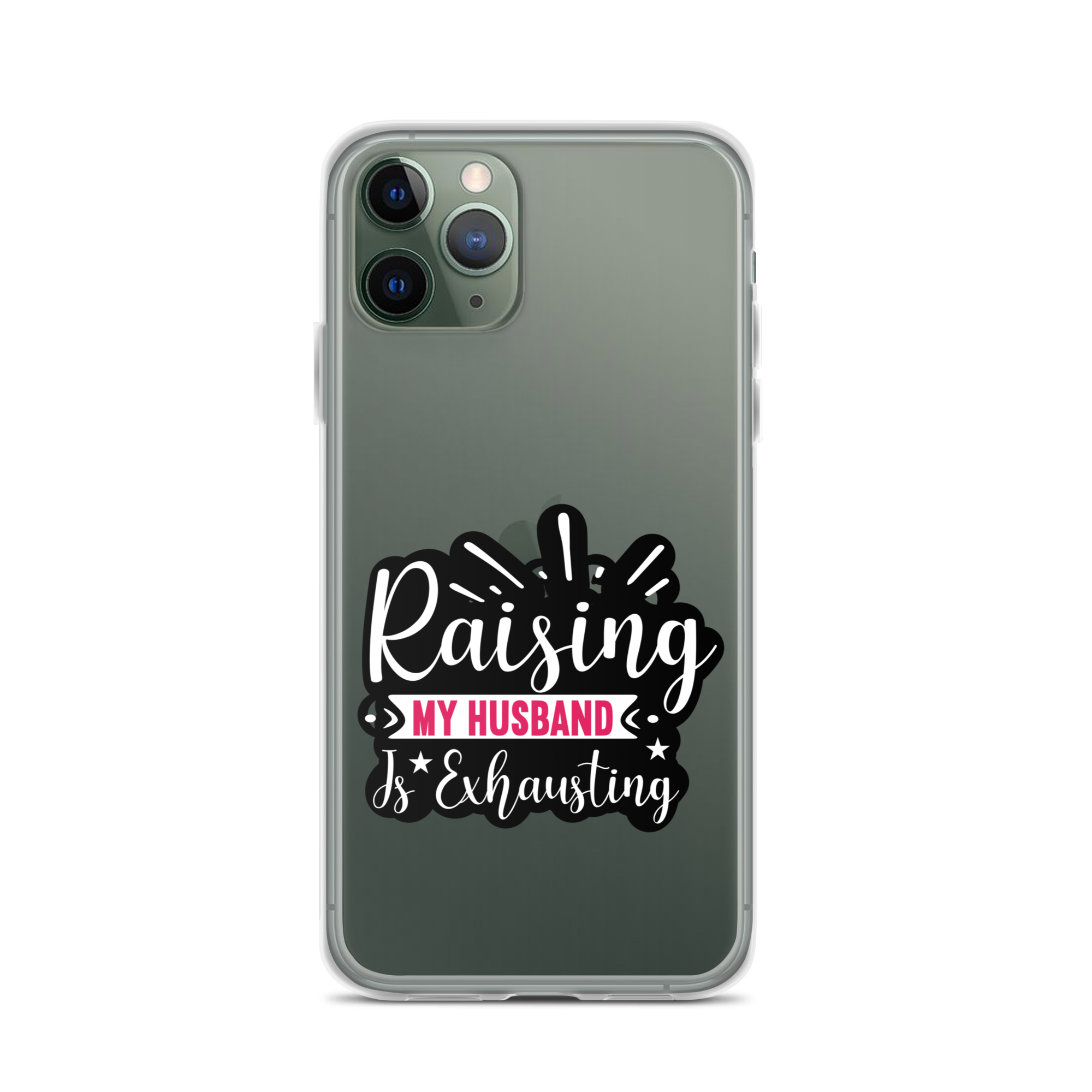 Raising My Husband Is Exhausting Clear Case for iPhone®