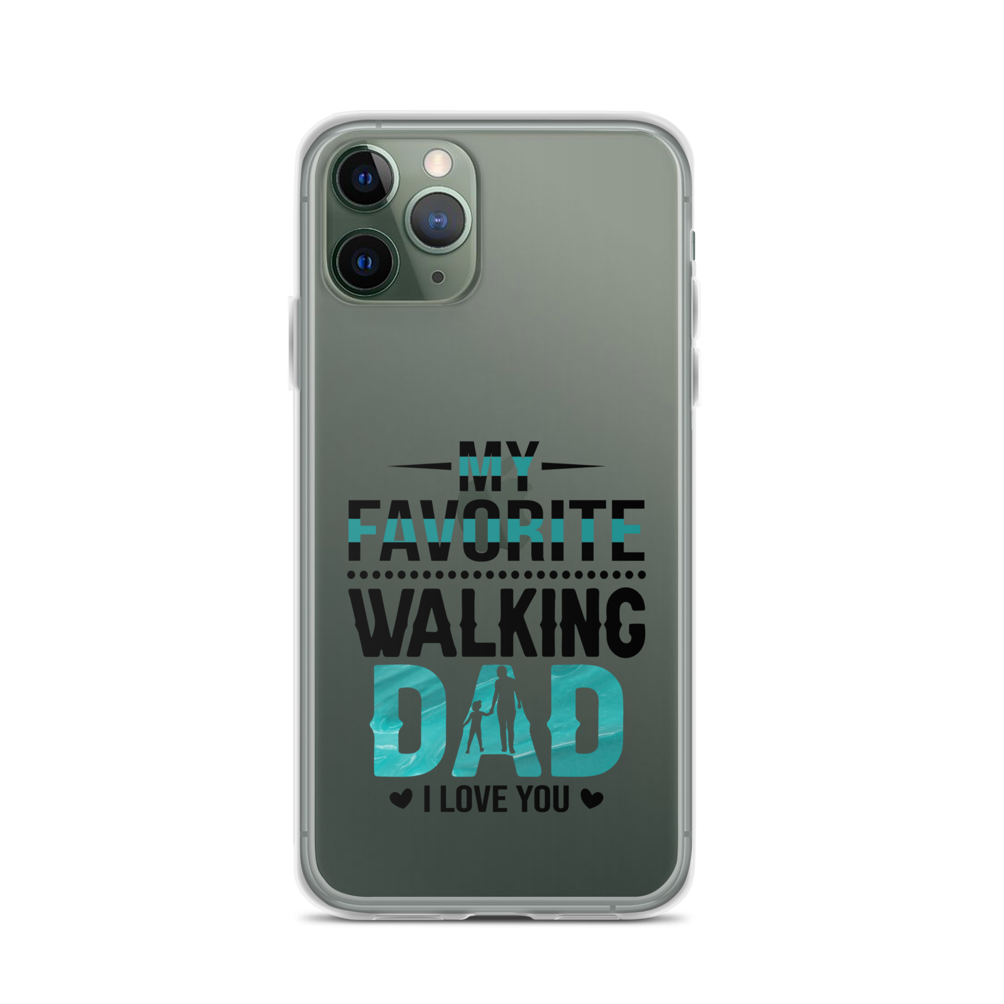 My Favorite Walking Dad, I Love You Clear Case for iPhone®