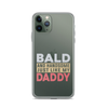 Bald And Handsome Just Like My Daddy Clear Case for iPhone®