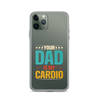 Your Dad Is My Cardio Clear Case for iPhone®