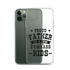 Proud Father Of A Few Dumbass Kids Clear Case for iPhone®