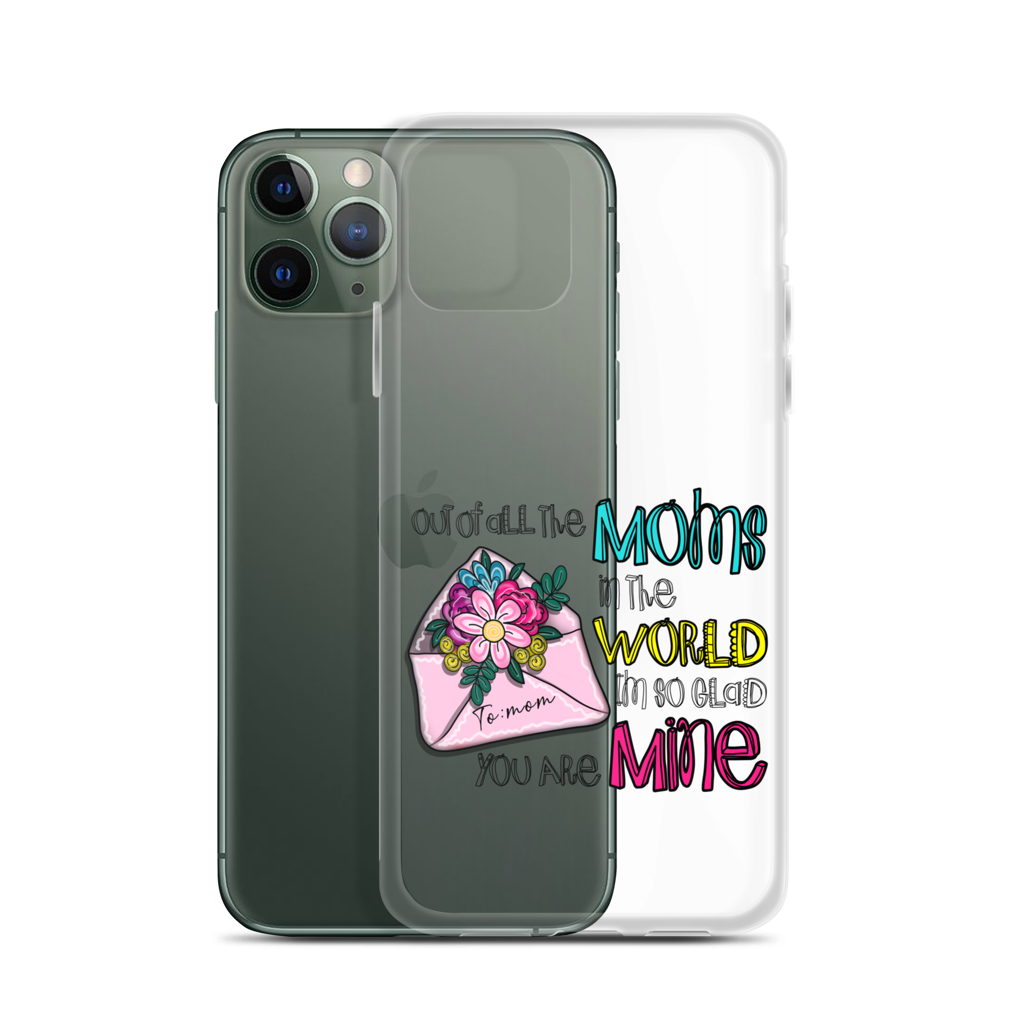 Out Of All Moms In The World I'm So Glad You Are Mine Clear Case for iPhone®