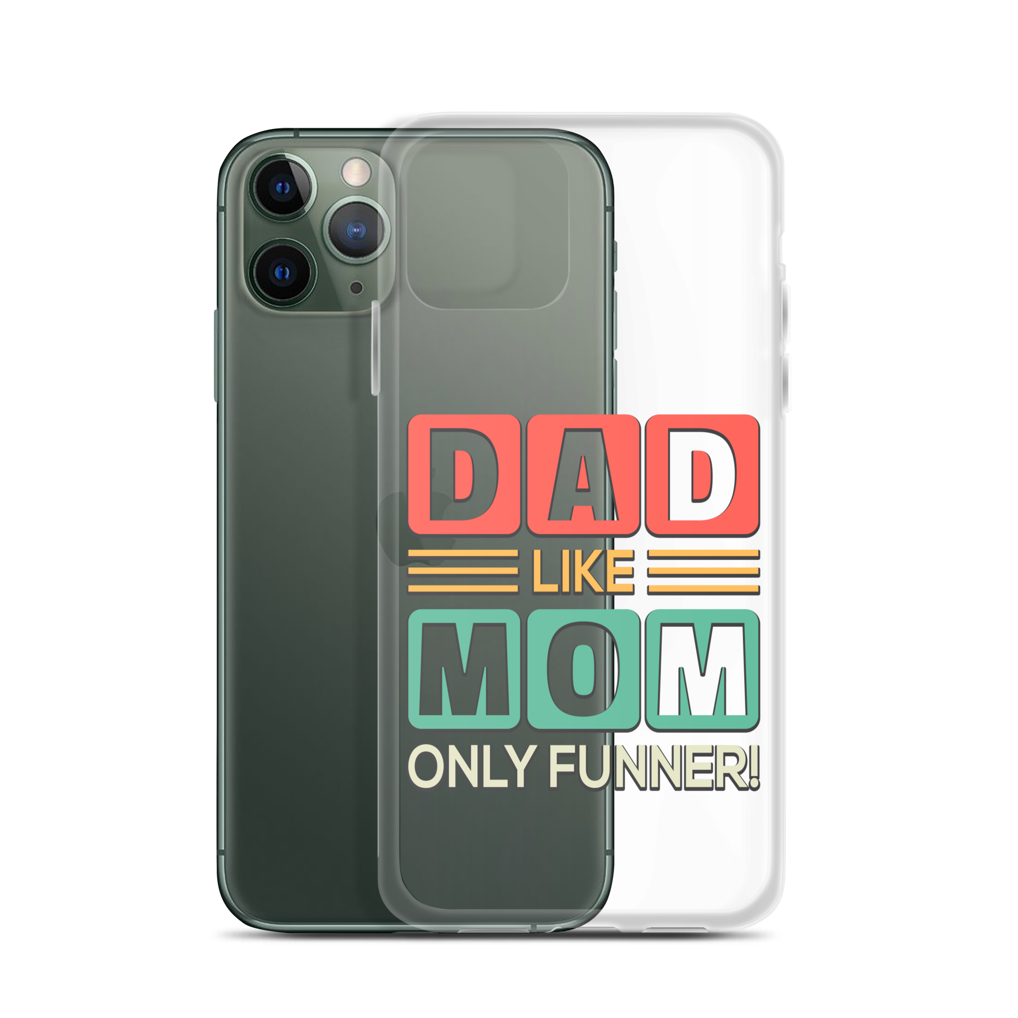 Dad Like Mom Only Funnier Clear Case for iPhone®