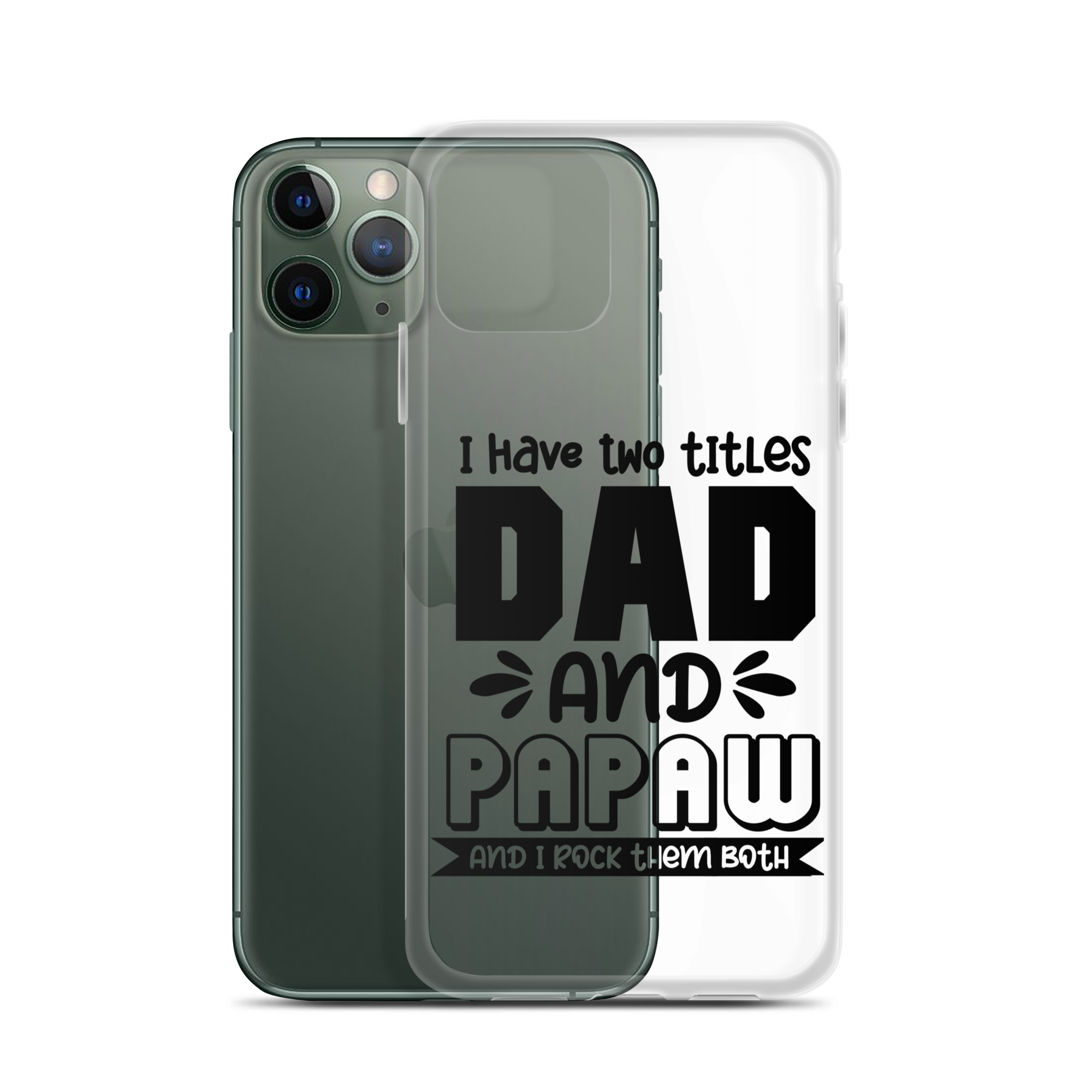 I Have Two Titles Dad And Papaw And I Rock Them Both Clear Case for iPhone®