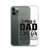 My Dad Can Fix Anything Clear Case for iPhone®