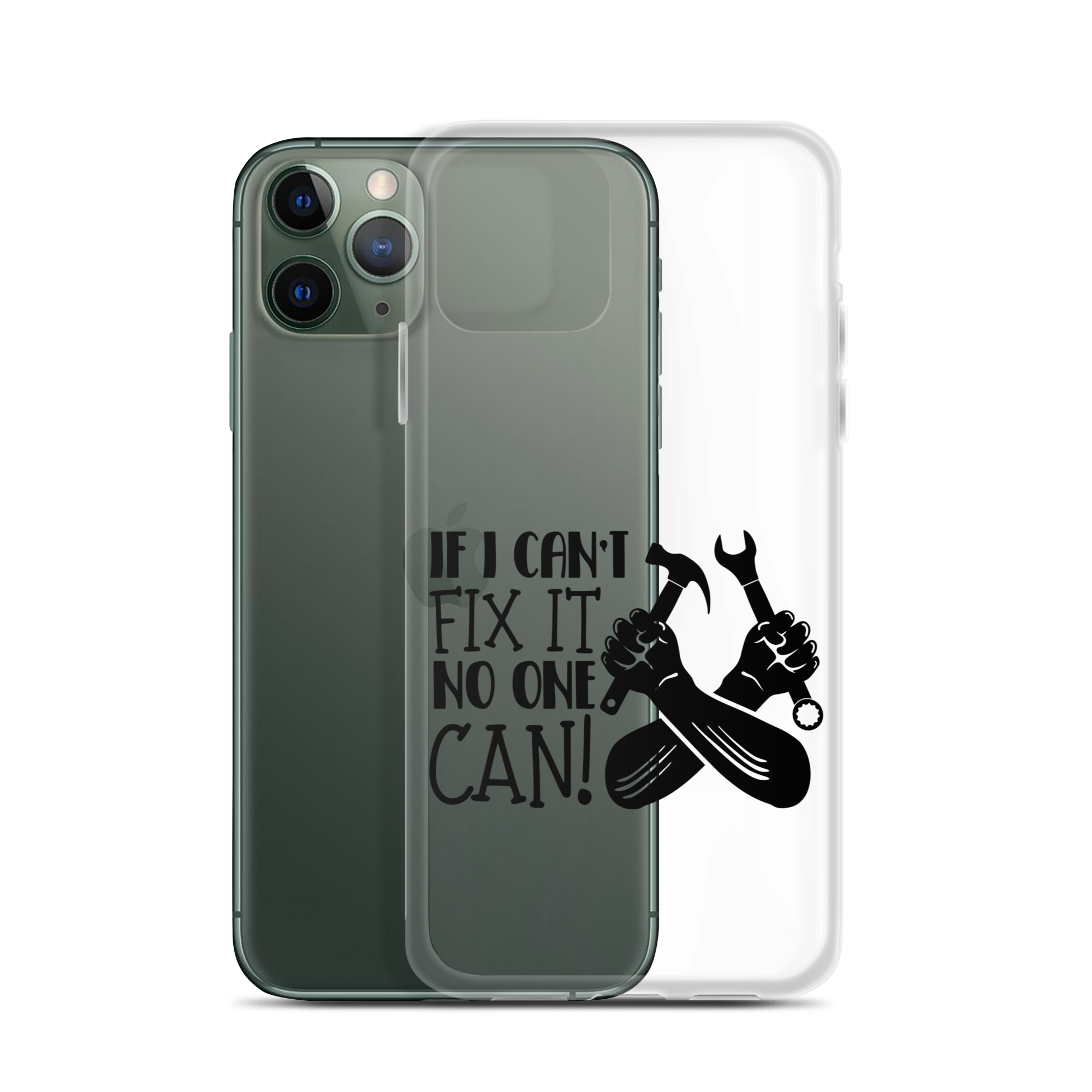 If I Can't Fix It No One Can! Clear Case for iPhone®