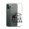 If I Can't Fix It We're All Screwed Clear Case for iPhone®