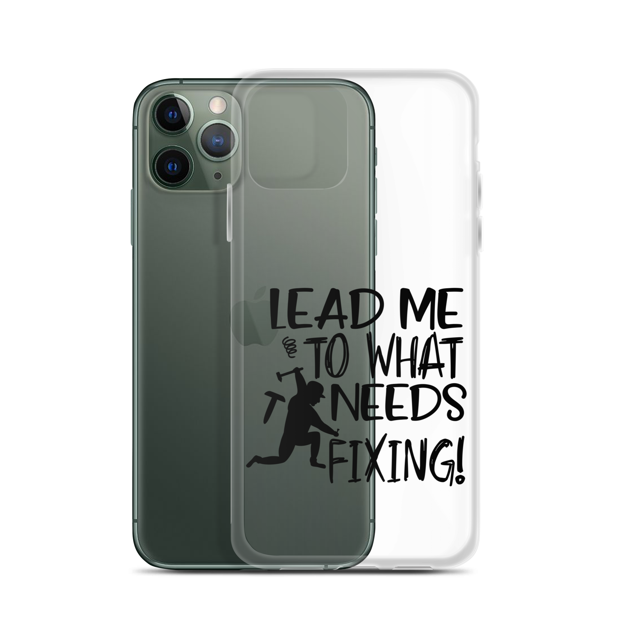 Lead Me To What Needs Fixing! Clear Case for iPhone®