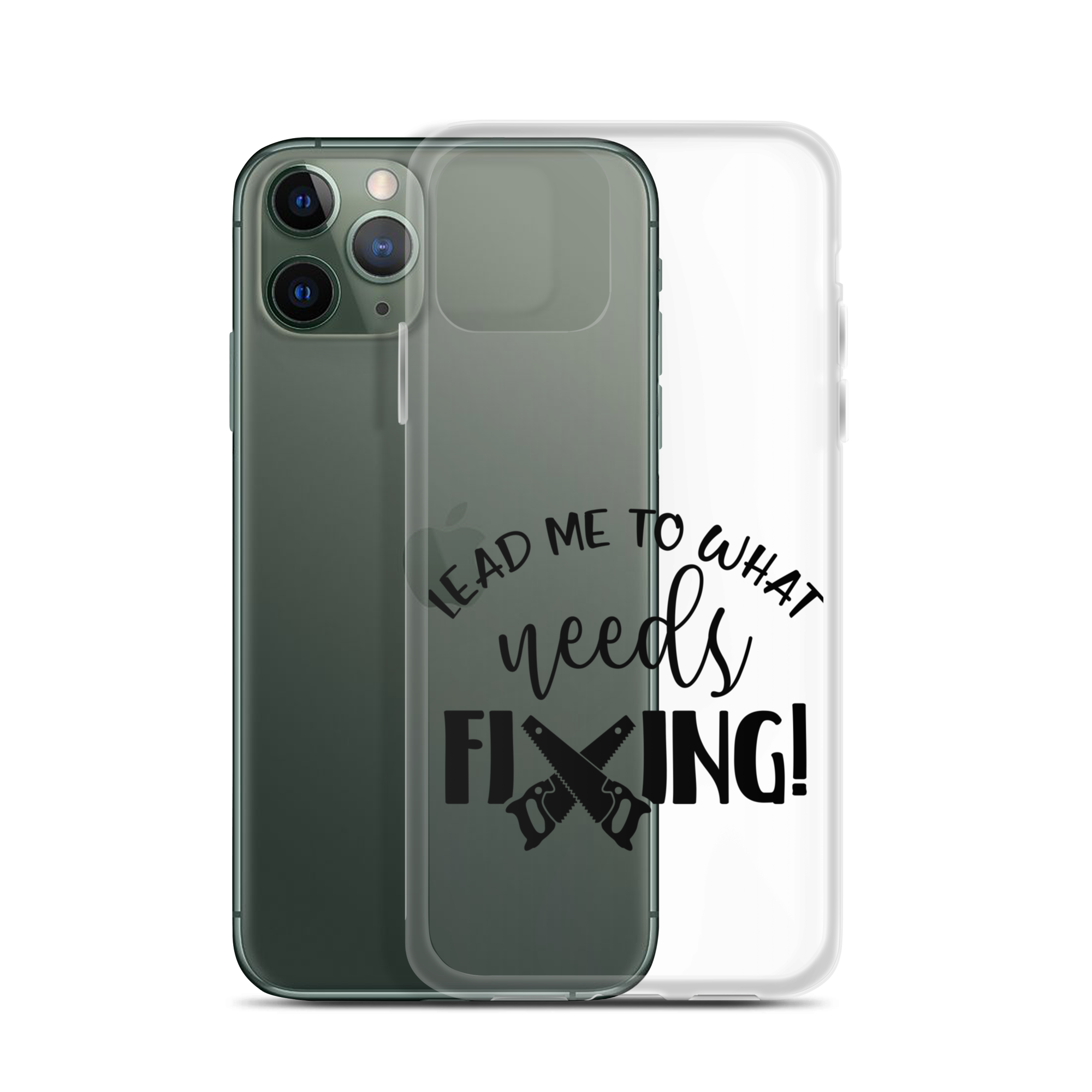 Lead Me To What Needs Fixing! Clear Case for iPhone®