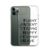 Funny Patient Strong Happy Devoted Brave Clear Case for iPhone®