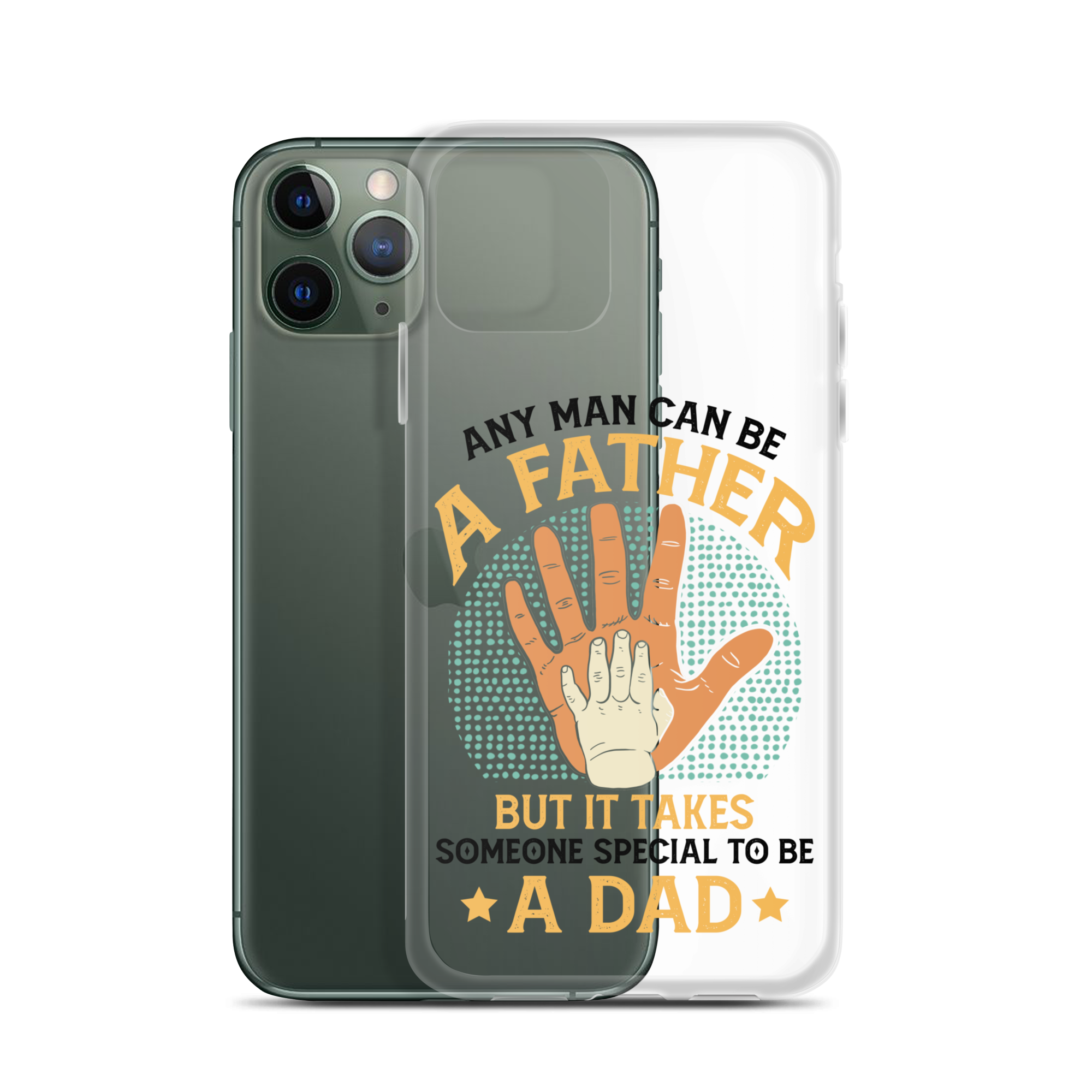 Any Man Can Be A Father But It Takes Someone Special To Be A Father Clear Case for iPhone®