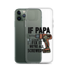 If Papa Can't Fix it We're all Screwed Clear Case for iPhone®