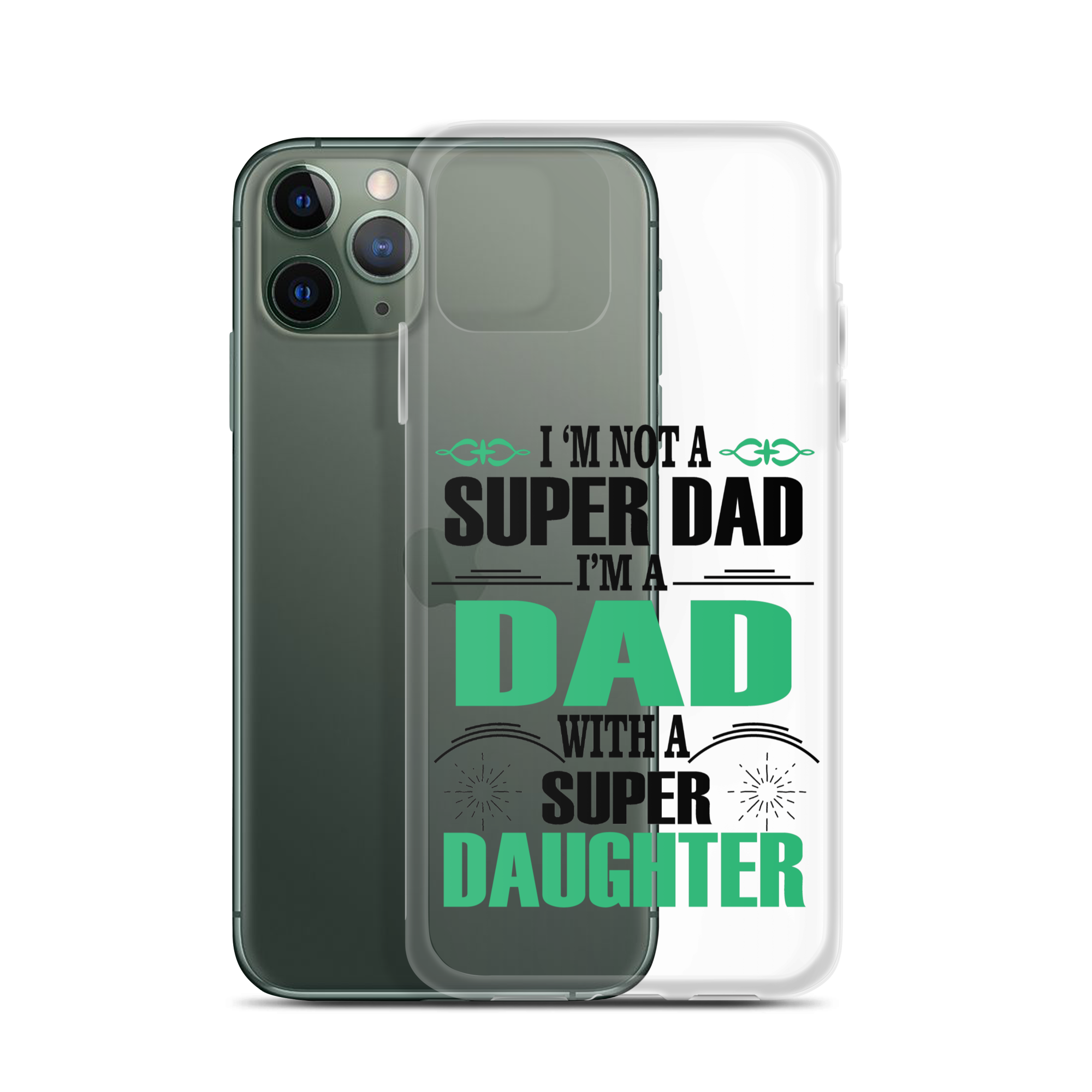 I'm Not A Super Dad I'm A Dad With A Super Daughter Clear Case for iPhone®