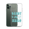 Daddy Is My Hero Clear Case for iPhone®