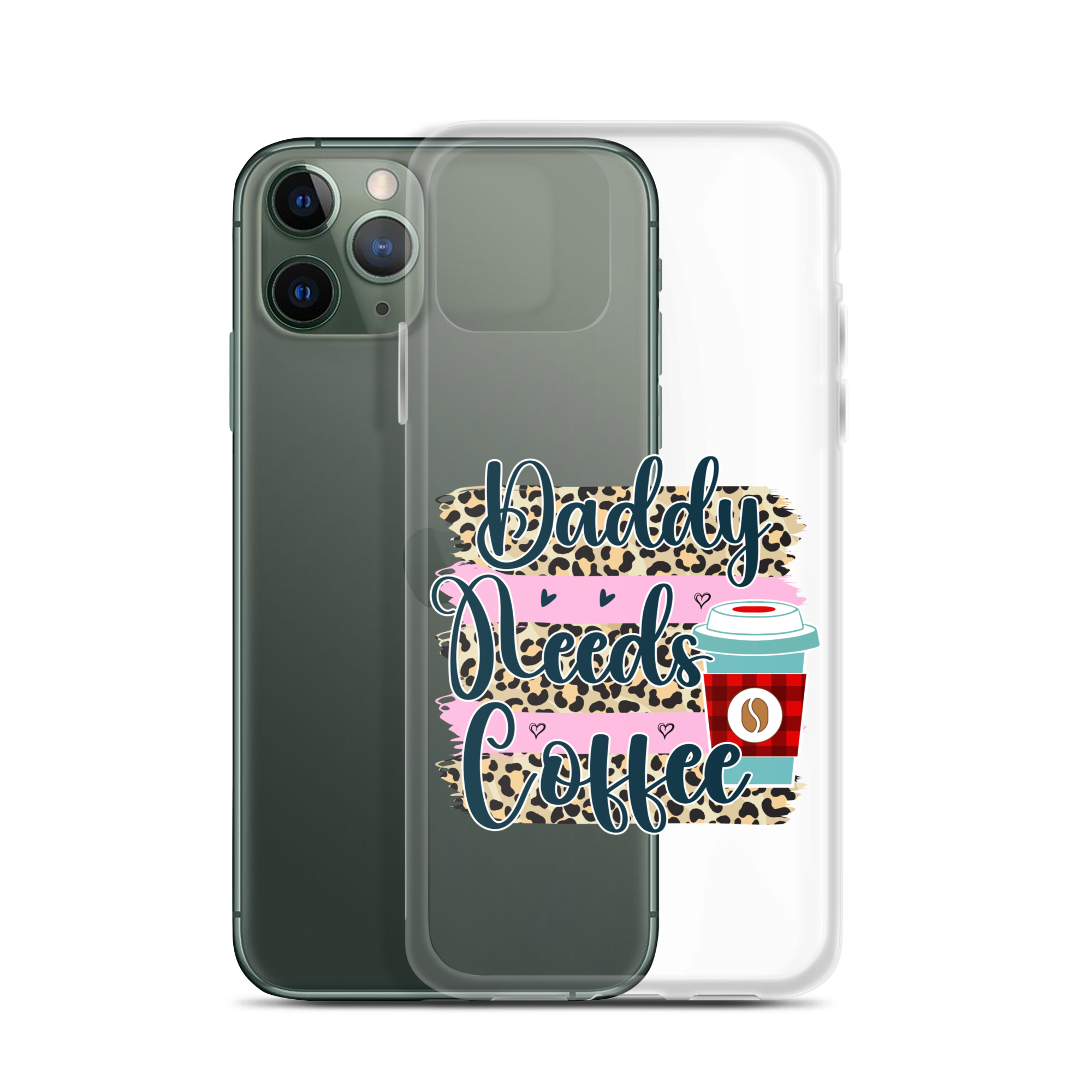 Daddy Needs Coffee Clear Case for iPhone®