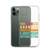 Dad Grandpa Great-Grandpa I Just Keep Getting Better Clear Case for iPhone®