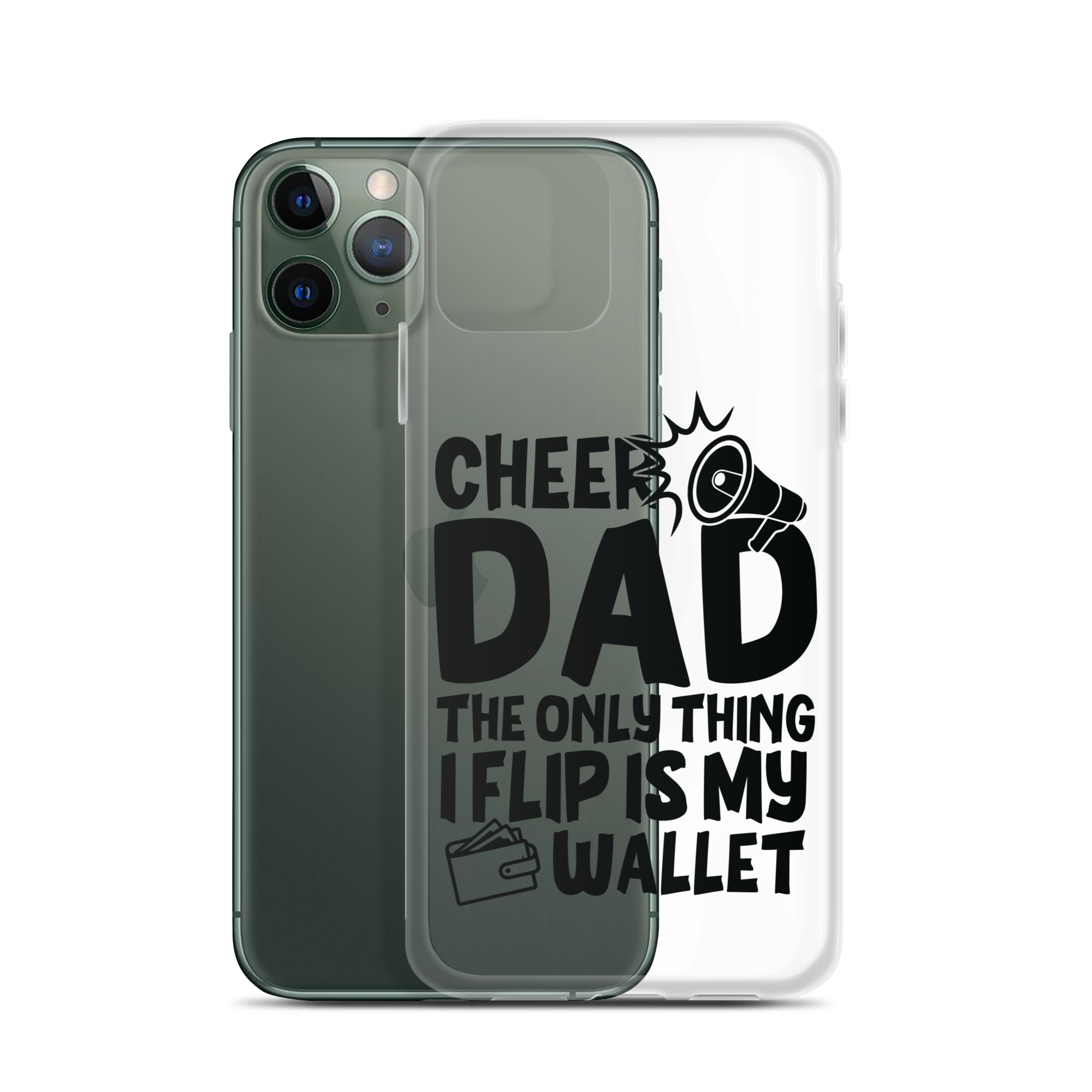 Cheer Dad Th Only Thing I Flip Is My Wallet Clear Case for iPhone®