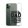 Cheer Dad Th Only Thing I Flip Is My Wallet Clear Case for iPhone®