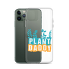 Plant Daddy Clear Case for iPhone®