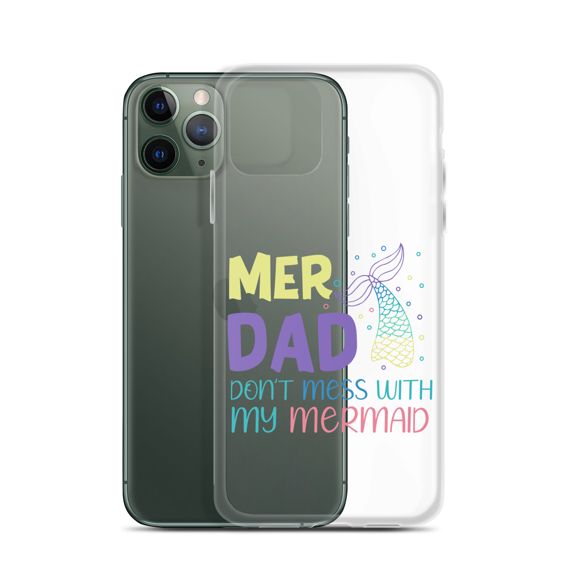 Mer Dad Don't Mess With My Mermaid Clear Case for iPhone®