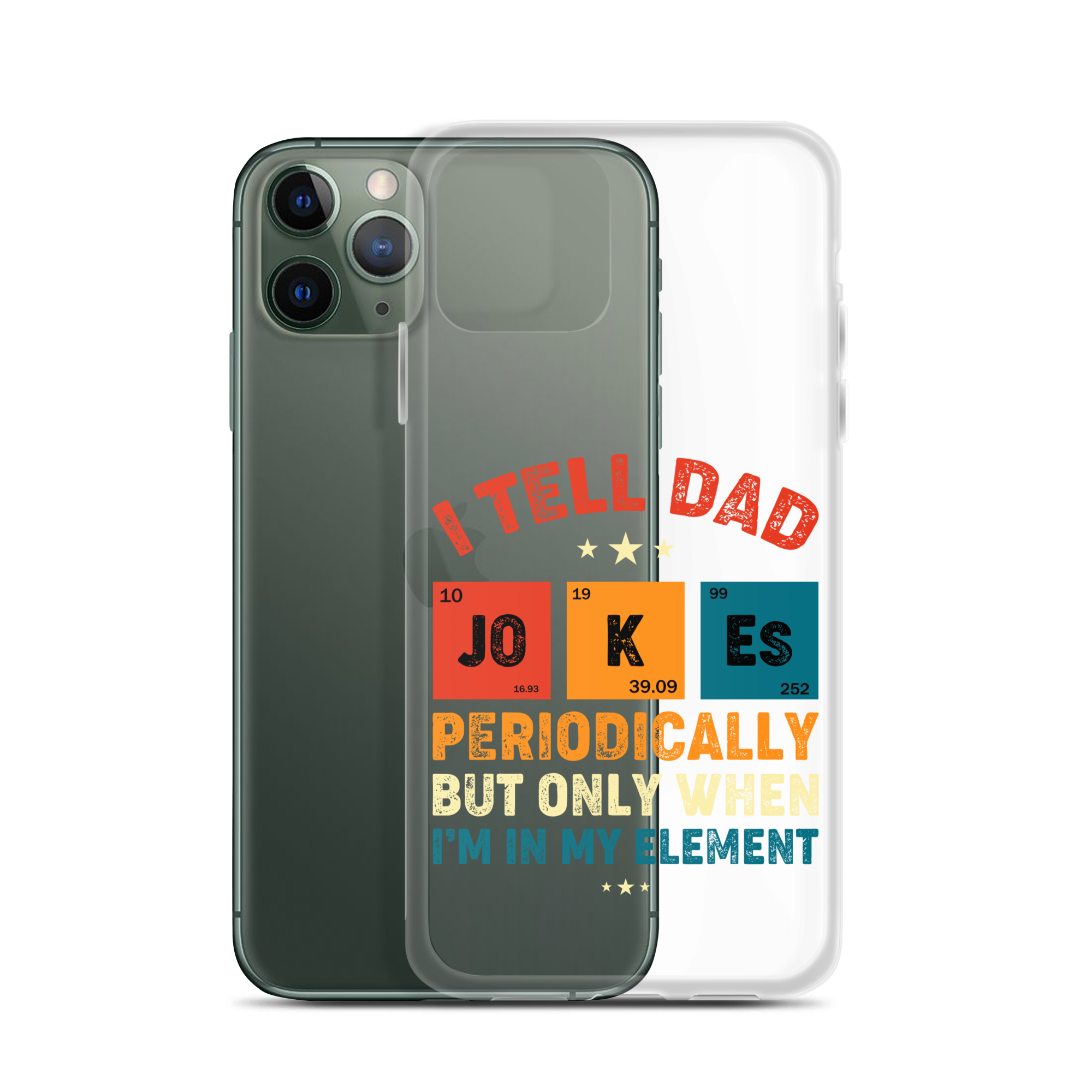 I Tell Dad Jokes Periodically But Only When I'm In My Element Clear Case for iPhone®