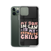 My Son-In-Law Is My Favorite Child Clear Case for iPhone®