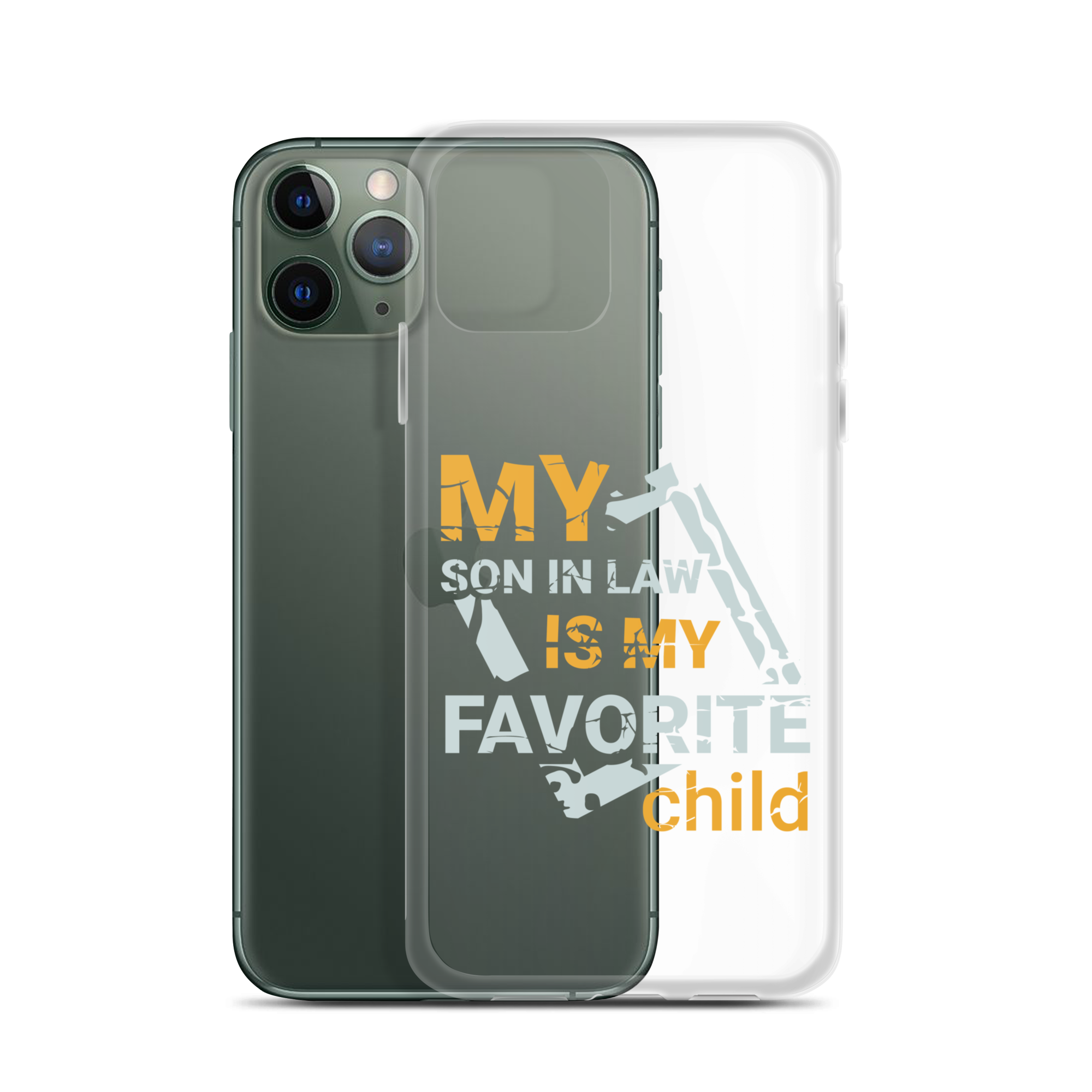 My Son-In-Law Is My Favorite Child Clear Case for iPhone®