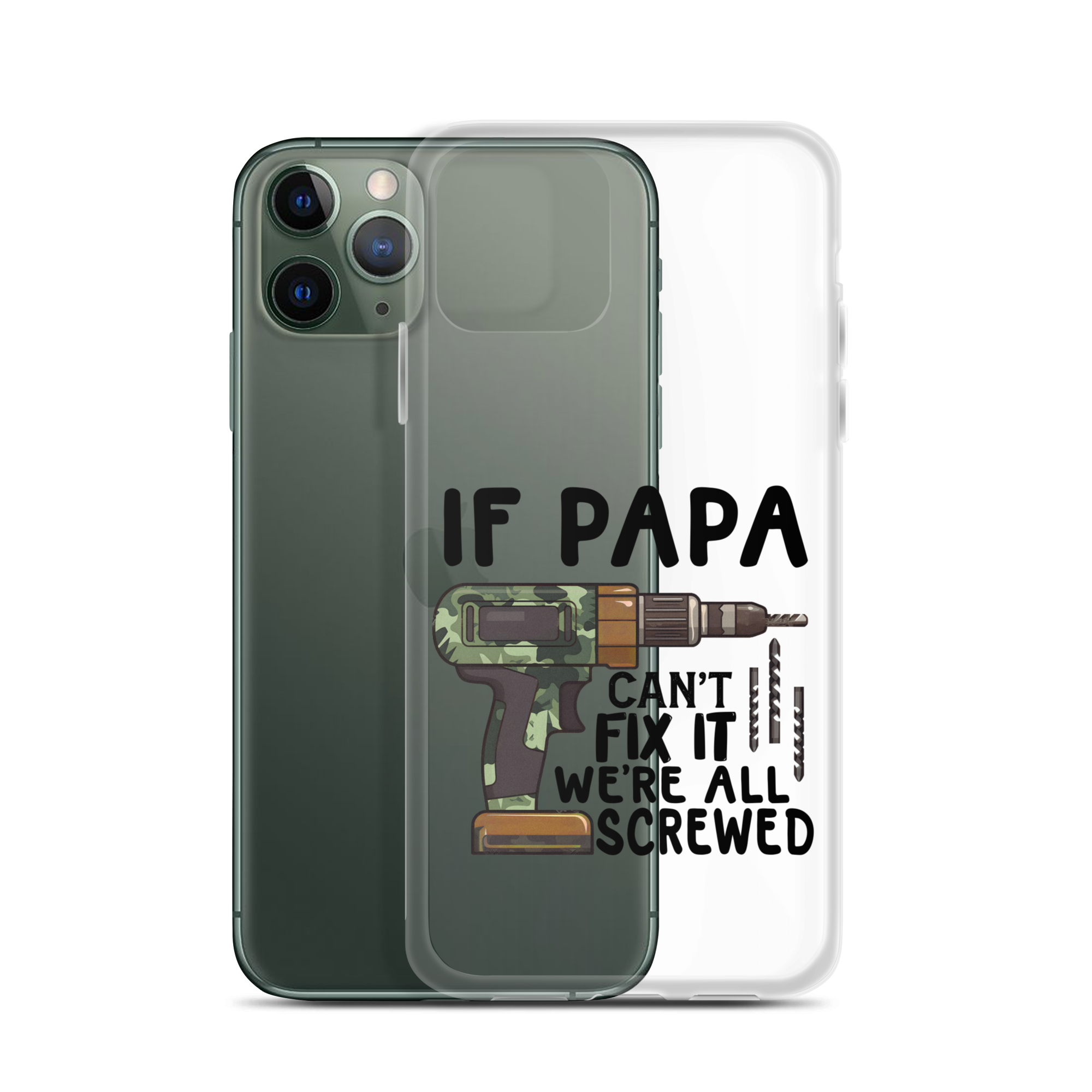 If Papa Can't Fix It We're All Screwed Clear Case for iPhone®