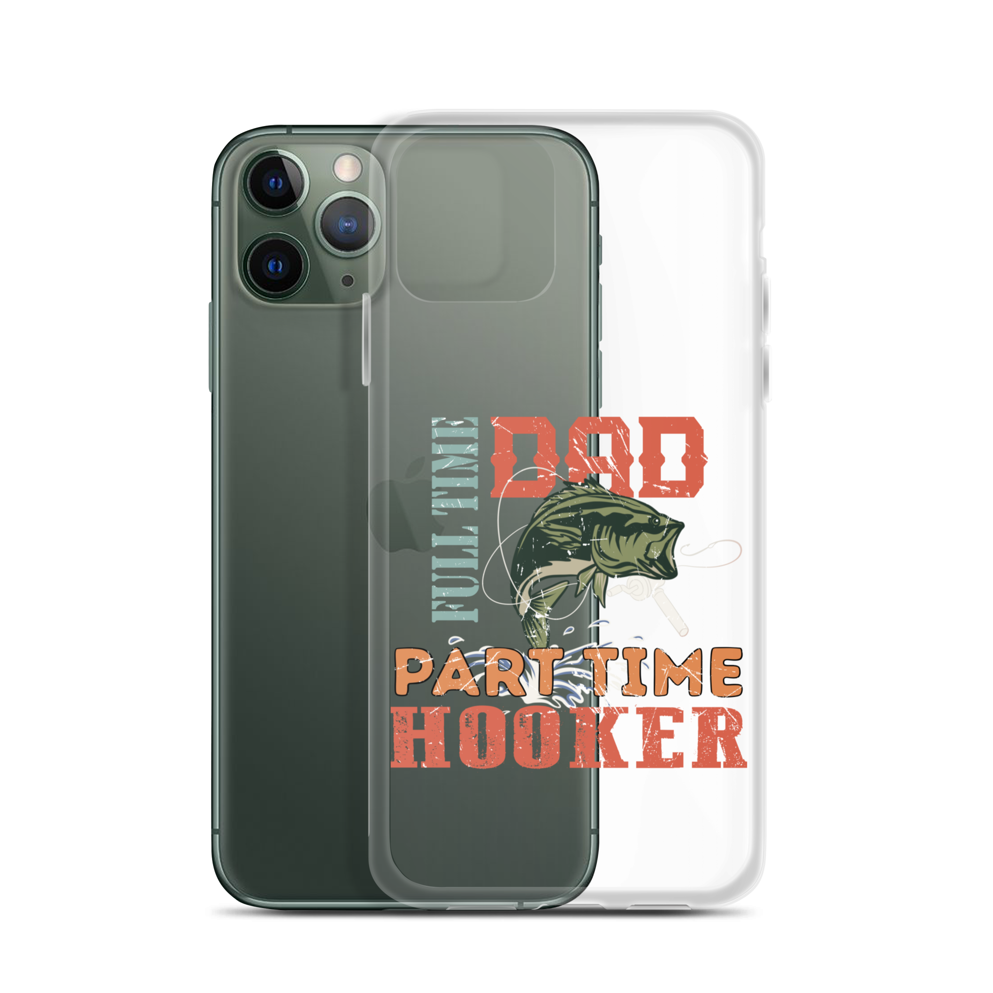 Dad Full Time Part Time Hooker Clear Case for iPhone®