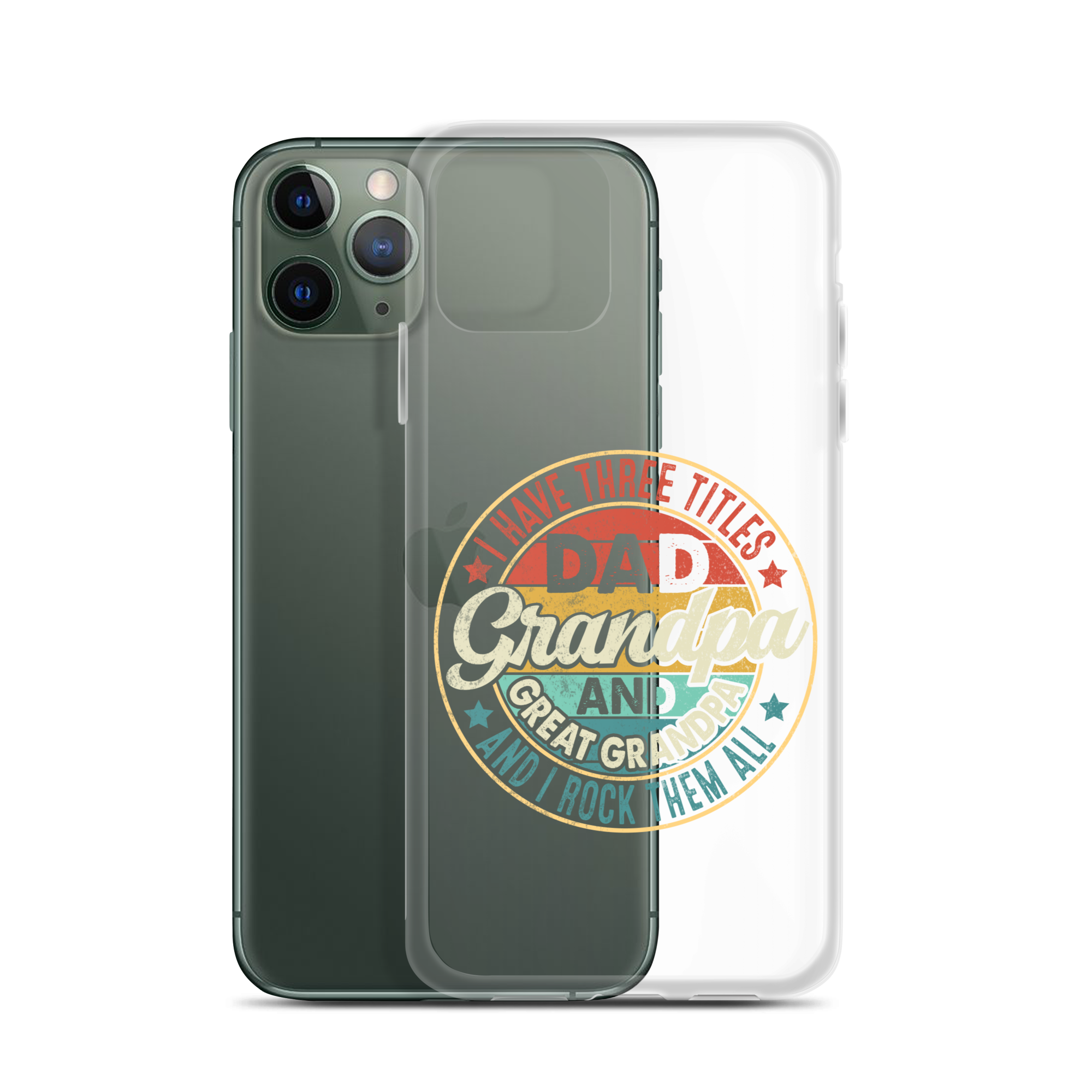 I Have Three Titles Dad Grandpa And Great Grandpa And I Rock Them All Clear Case for iPhone®