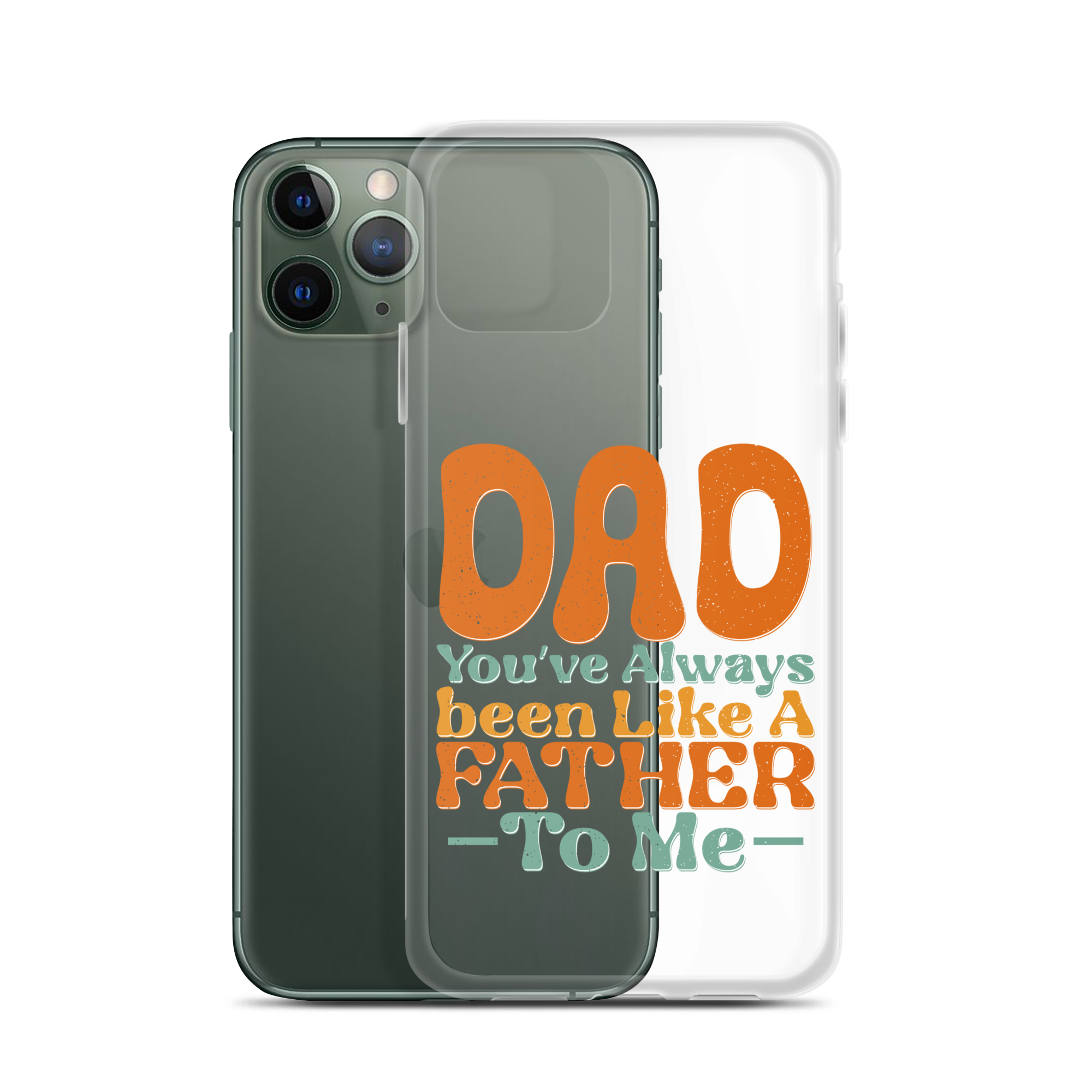 Dad You've Always Been Like A Father To Me Clear Case for iPhone®