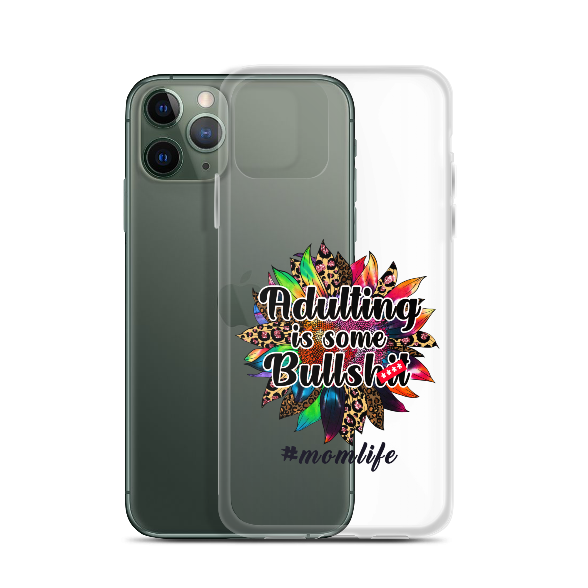 Adulting Is Some Bullshit #Momlife Clear Case for iPhone®