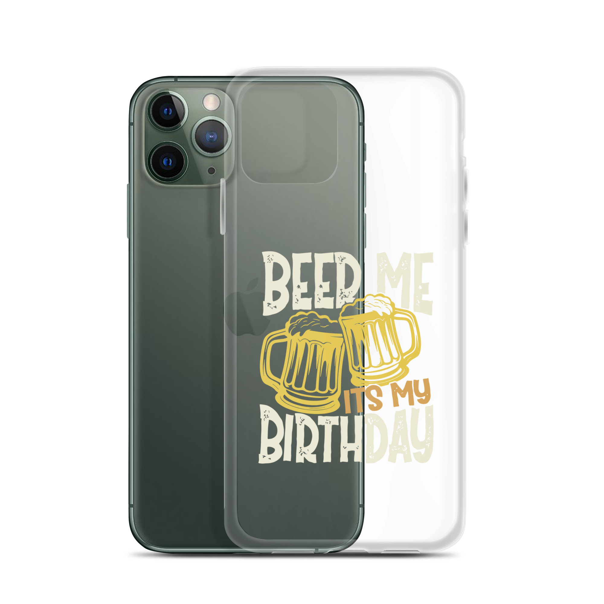 Beer Me It's My Birthday Clear Case for iPhone®