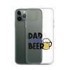 Dad Needs Beer Clear Case for iPhone®