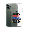 Who Needs Super Heroes When I Have Dad Clear Case for iPhone®