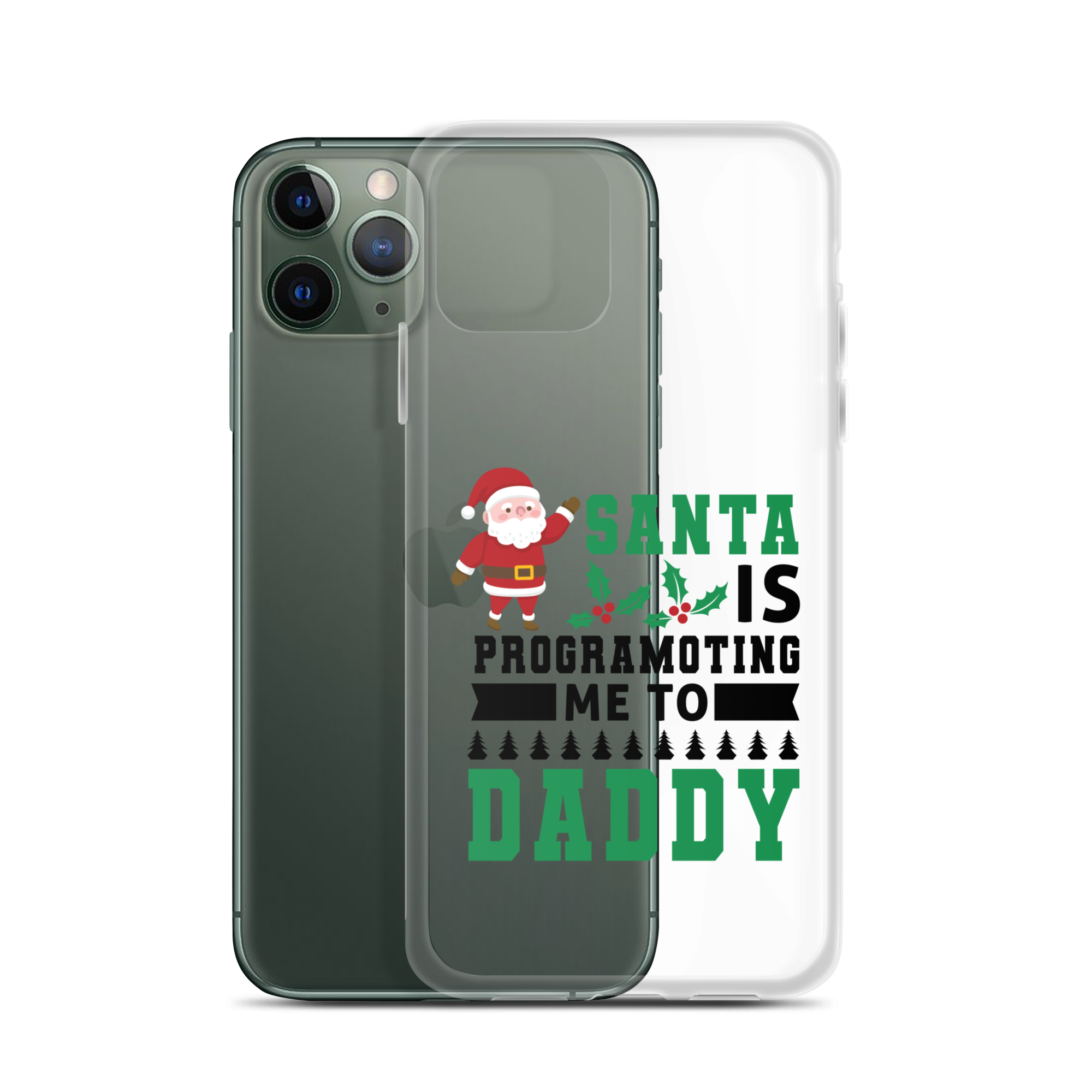 Santa Is Programoting Me To Daddy Clear Case for iPhone®