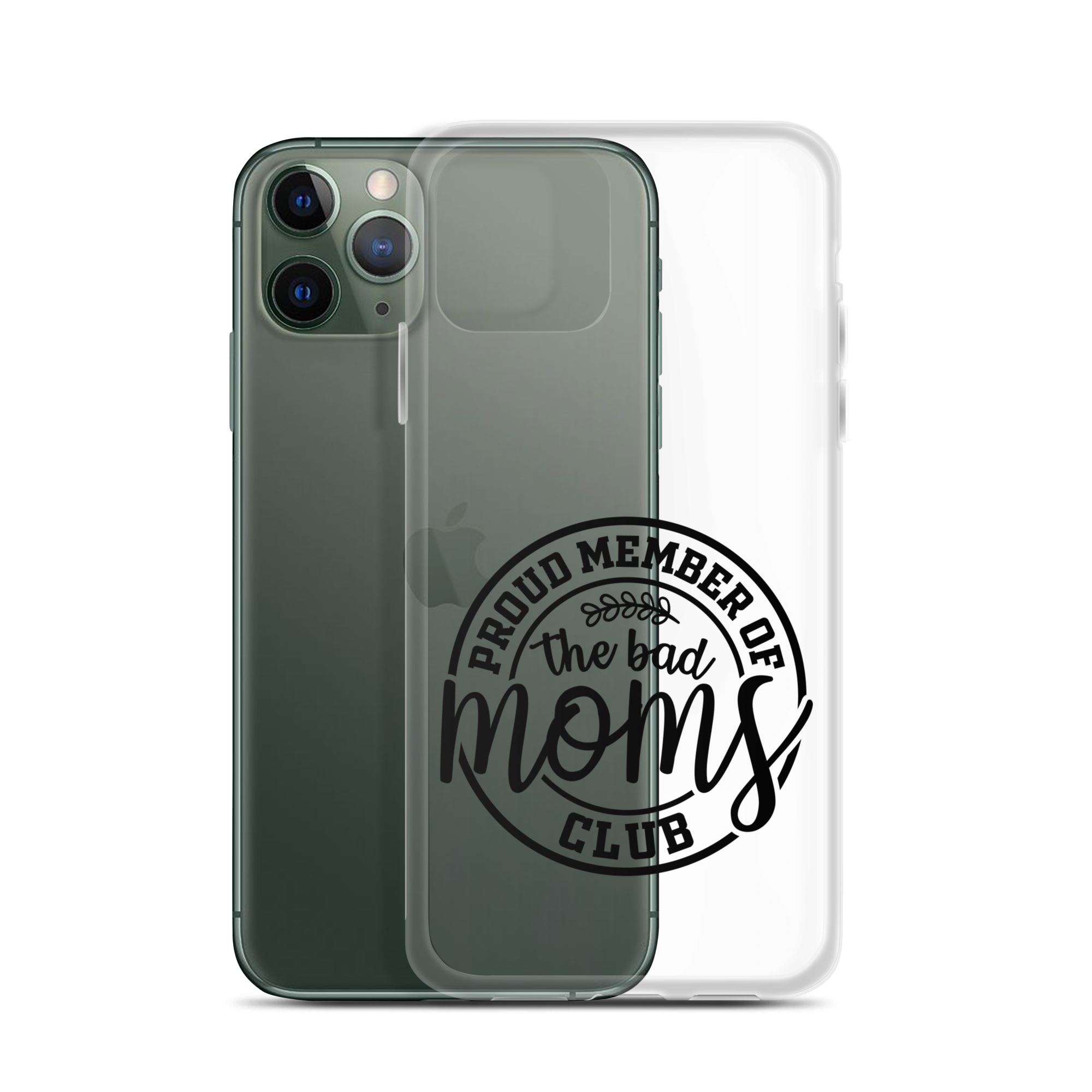 Proud Member Of The Bad Moms Club Clear Case for iPhone®