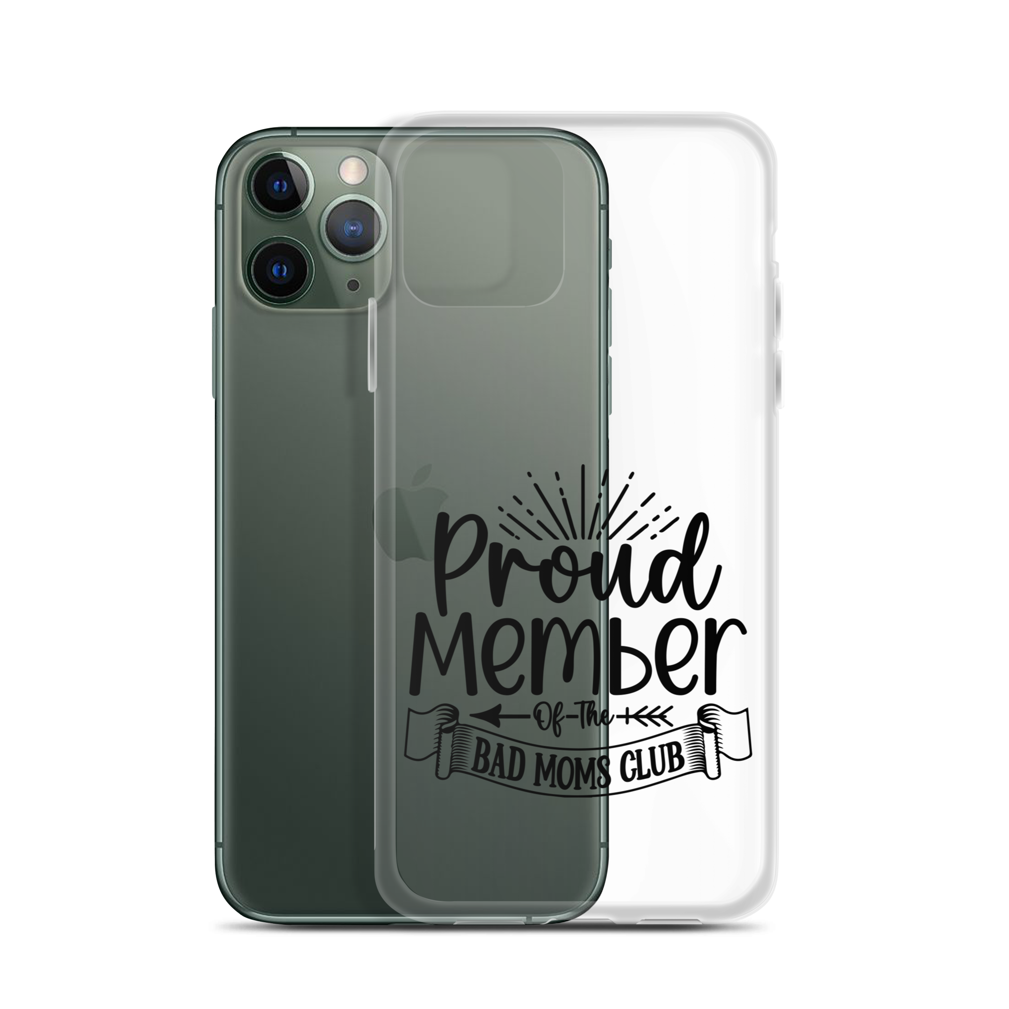 Proud Member Of The Bad Moms Club Clear Case for iPhone®