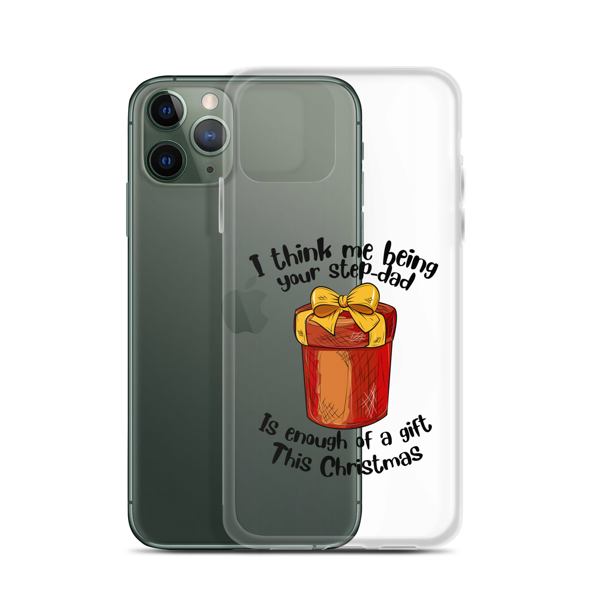 I Think Me Being Your Step Dad Is Enough Of A Gift This Christmas Clear Case for iPhone®