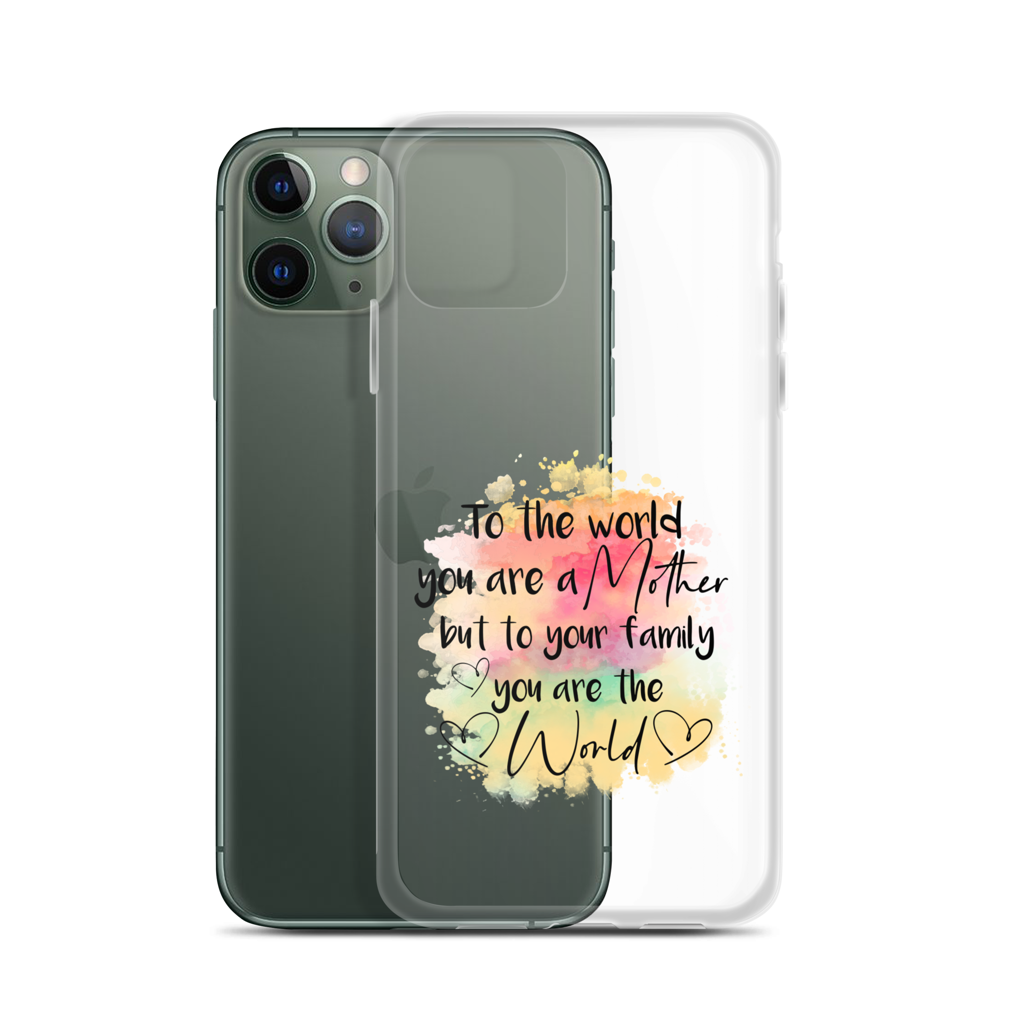 To The World You Are A Mother But To Your Family You Are The World Clear Case for iPhone®