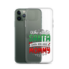 Who Needs Santa When You Have Mommy Clear Case for iPhone®