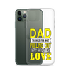 Dad Thanks For Not Pulling Out, Happy Father's Day, Love Clear Case for iPhone®