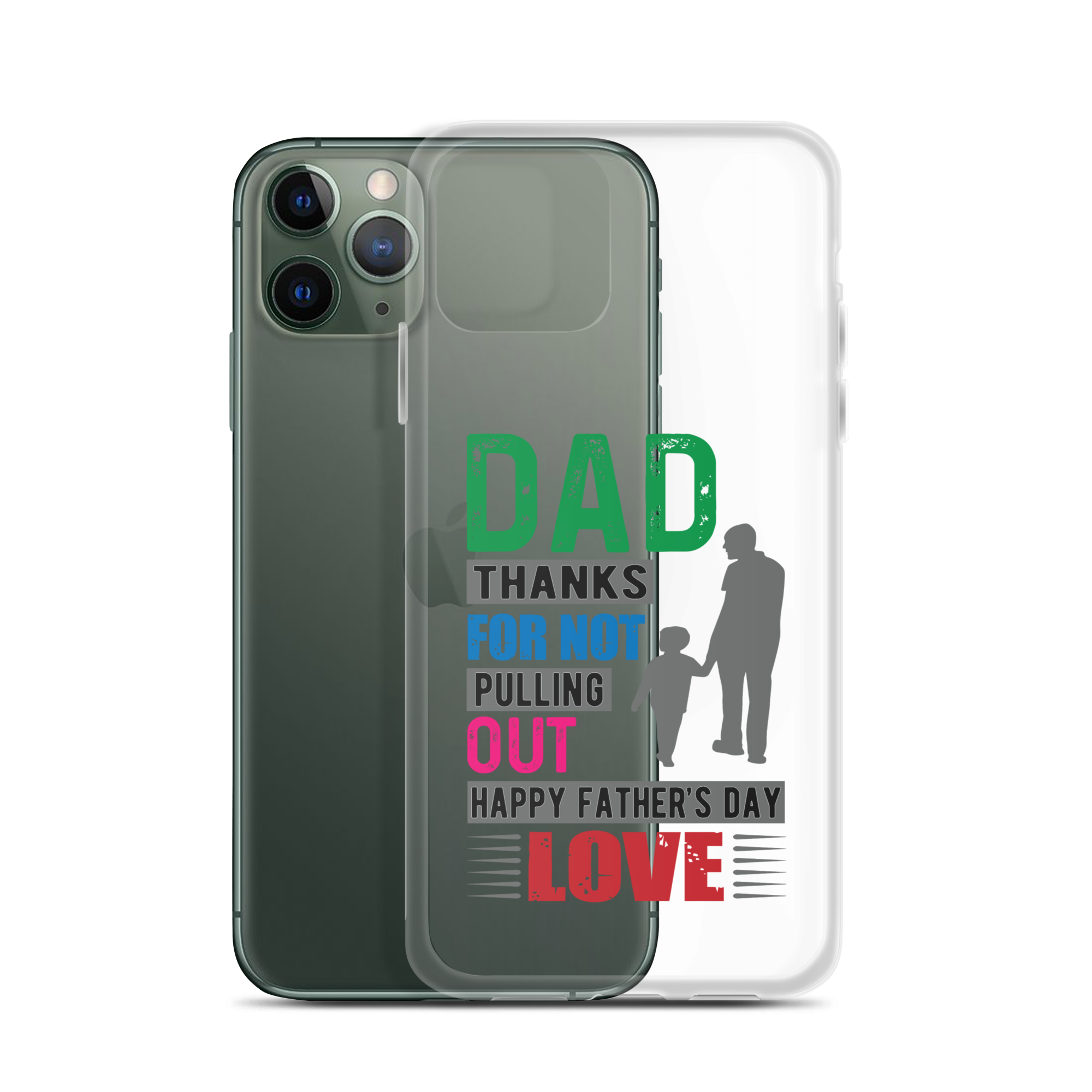 Dad Thanks For Not Pulling Out, Happy Father's Day, Love  Clear Case for iPhone®