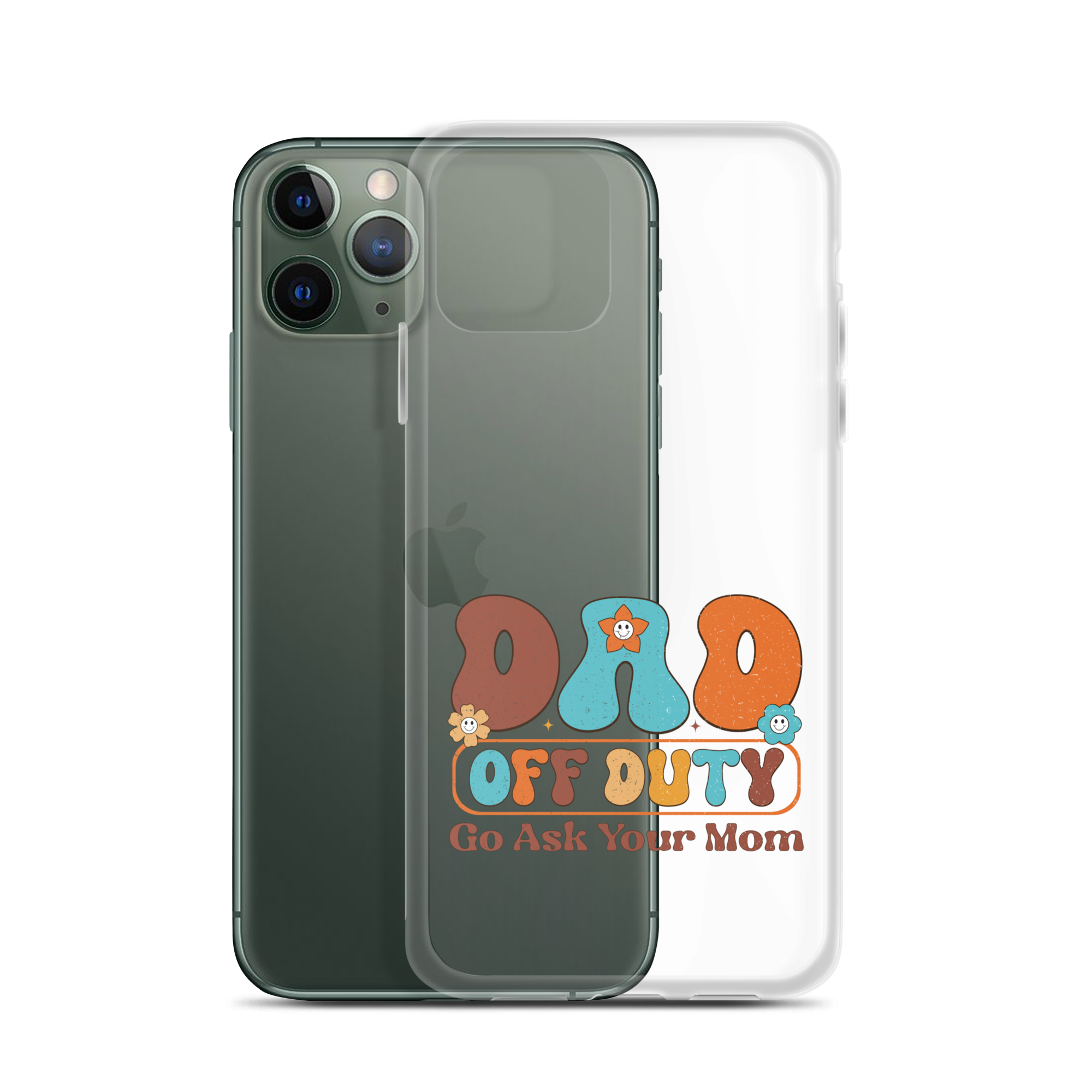 Dad Off Duty Go Ask Mom Clear Case for iPhone®